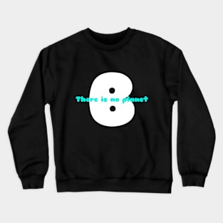 PLANET B 11 Crewneck Sweatshirt